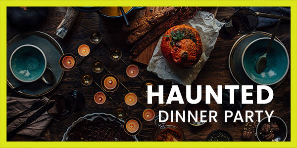 Haunted Dinner Party